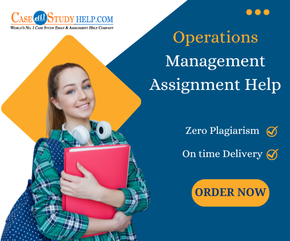 Avail The Best Operations Management Assignment Help for MBA Students